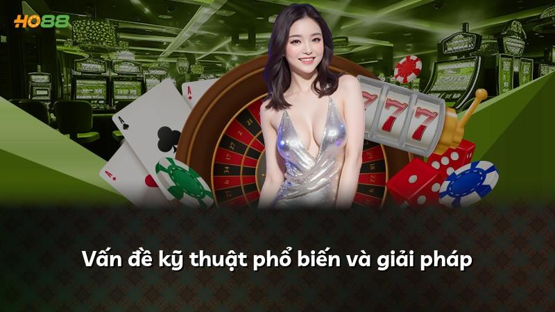 Vấn đề kỹ thuật phổ biến và giải pháp